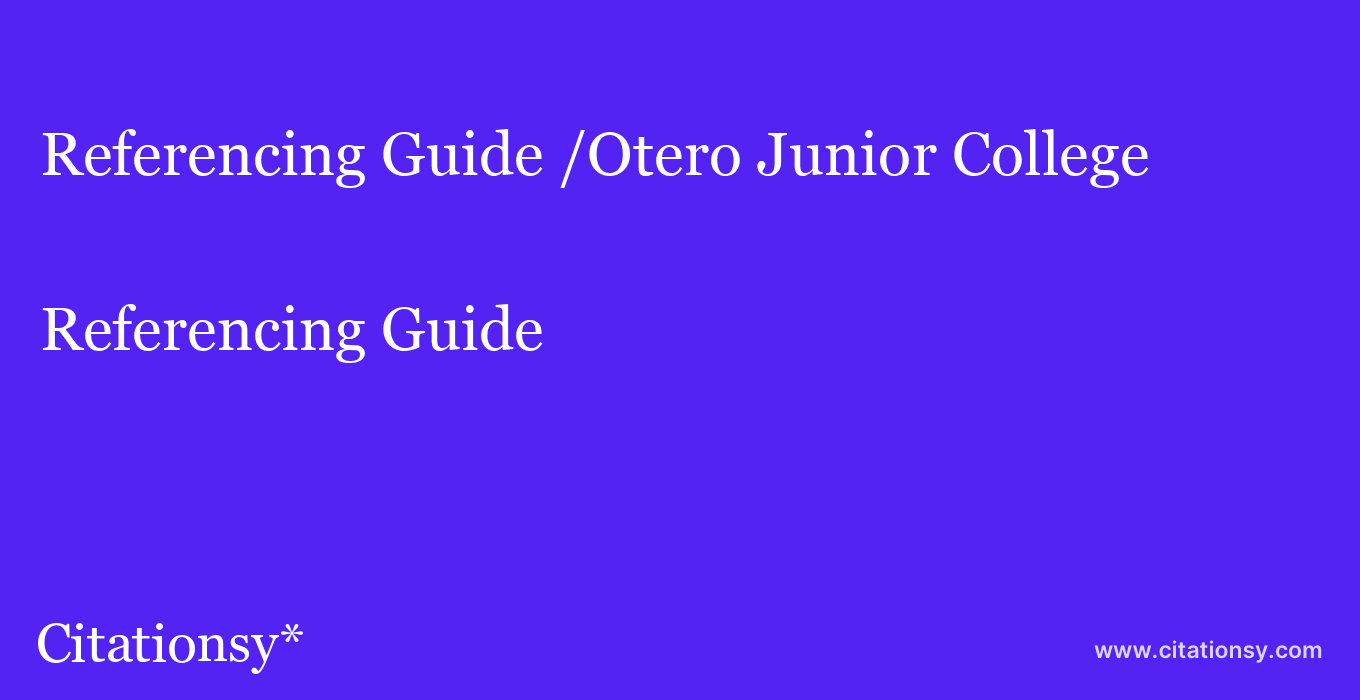 Referencing Guide: /Otero Junior College